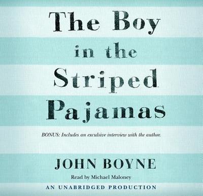 The Boy in the Striped Pajamas - Boyne, John, and Maloney, Michael (Read by)