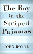 The Boy in the Striped Pajamas - Boyne, John