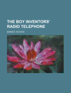 The Boy Inventors' Radio Telephone