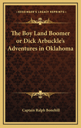 The Boy Land Boomer or Dick Arbuckle's Adventures in Oklahoma