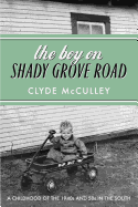 The Boy on Shady Grove Road: A Childhood of the 1940s and 50s in the South