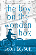 The Boy on the Wooden Box: How the Impossible Became Possible . . . on Schindler's List - Leyson, Leon