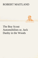 The Boy Scout Automobilists or, Jack Danby in the Woods