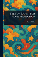 The Boy Scouts for Home Protection