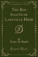 The Boy Scouts of Lakeville High (Classic Reprint)