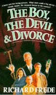 The Boy, the Devil and Divorce - Frede, Richard