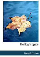 The Boy Trapper - Castlemon, Harry