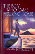 The Boy Who Came Walking Home