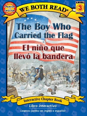 The Boy Who Carried the Flag / El Nio Que Llev? La Bandera - Carson, Jana, and Westerman, Johanna (Illustrator)