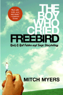 The Boy Who Cried Freebird: Rock & Roll Fables and Sonic Storytelling