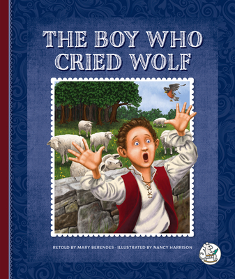 The Boy Who Cried Wolf - Berendes, Mary