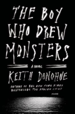 The Boy Who Drew Monsters - Donohue, Keith