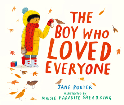 The Boy Who Loved Everyone - Porter, Jane