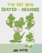 The Boy Who Skated with Dragons