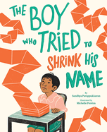 The Boy Who Tried to Shrink His Name: A Picture Book