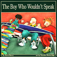 The Boy Who Wouldn't Speak - Berry, Steve, and Betteridge, Deirdre