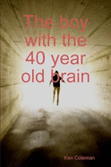The Boy with the 40 Year Old Brain