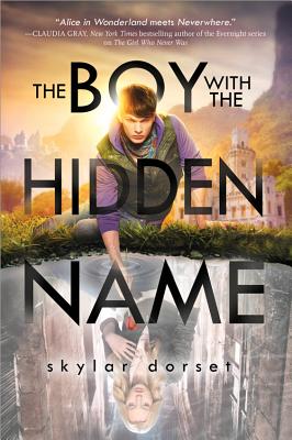 The Boy with the Hidden Name: Otherworld Book Two - Dorset, Skylar