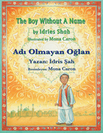 The Boy without a Name / Ad1 Olmayan Olan: Bilingual English-Turkish Edition / 0ngilizce-T?rk?e 0ki Dilli Bask1