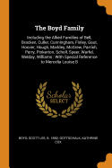 The Boyd Family: Including the Allied Families of Bell, Bracken, Culler, Cunningham, Finley, Gaut, Hoover, Hough, Markley, McGrew, Parrish, Perry, Pinkerton, Scholl, Speer, Warfel, Welday, Williams: With Special Reference to Mercelia Louise B