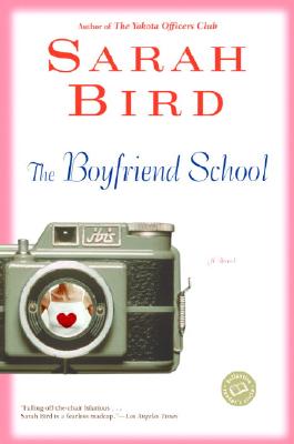 The Boyfriend School - Bird, Sarah