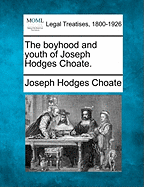 The Boyhood and Youth of Joseph Hodges Choate