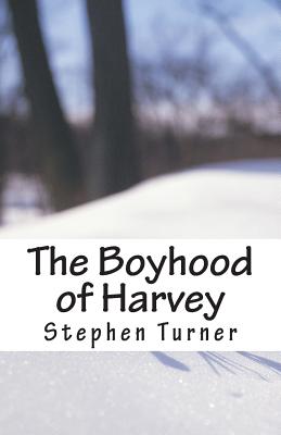 The Boyhood of Harvey - Turner, Stephen