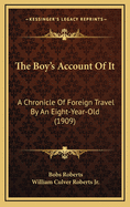 The Boy's Account of It: A Chronicle of Foreign Travel by an Eight-Year-Old (1909)