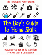 The Boy's Guide to Home Skills: Preparing Your Son on the Homefront