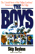 The Boys: The Inside Story of the Dallas Cowboys' Season on the Edge