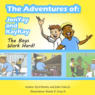 The Boys Work Hard: The Adventures of JonYay and KayKay