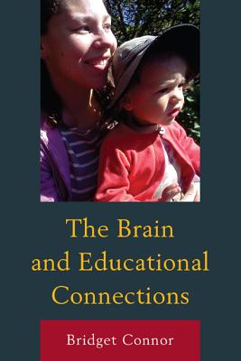 The Brain and Educational Connections - Connor, Bridget