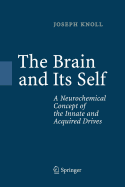The Brain and Its Self: A Neurochemical Concept of the Innate and Acquired Drives