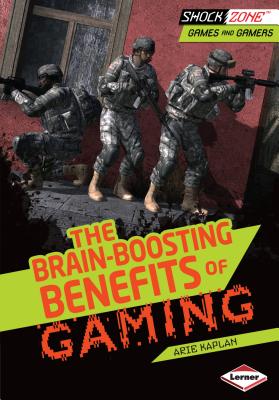 The Brain-Boosting Benefits of Gaming - Kaplan, Arie