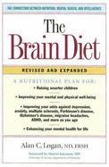 The Brain Diet: The Connection Between Nutrition, Mental Health, and Intelligence - Logan, Alan C, and Katzman, Martin, M.D. (Foreword by)