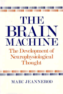 The Brain Machine: The Development of Neurophysiological Thought