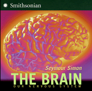 The Brain: Our Nervous System