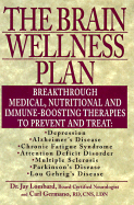 The Brain Wellness Plan: Breakthrough Medical, Nutritional, and Immune-Boosting Therapies