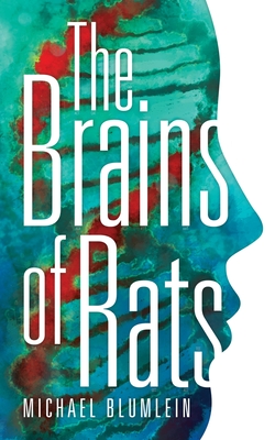 The Brains of Rats (Valancourt 20th Century Classics) - Blumlein, Michael, and McDowell, Michael