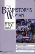 The Brainstorms Woman: Epilepsy in Our Lives