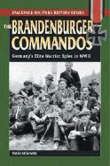 The Brandenburger Commandos: Germany's Elite Warrior Spies in World war II