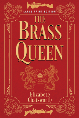 The Brass Queen: Volume 1 - Chatsworth, Elizabeth