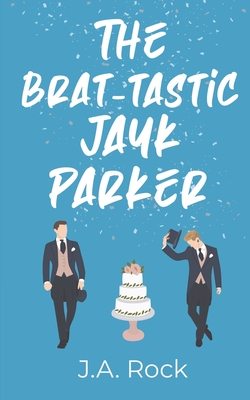 The Brat-tastic Jayk Parker - Rock, J a