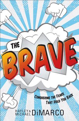 The Brave: Conquering the Fears That Hold You Back - DiMarco, Hayley, and DiMarco, Michael