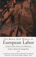 The Brave New World of European Labor: European Trade Unions at the Millennium