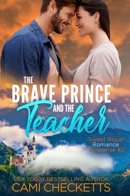 The Brave Prince and the Teacher - Checketts, Cami