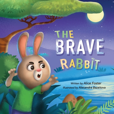 The Brave Rabbit: Bedtime Story, Picture Book about Manners, Friendship - Foster, Alice