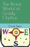 The Brave World of Grady Orphus