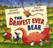 The Bravest Ever Bear - Ahlberg, Allan