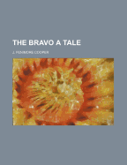 The Bravo: A Tale